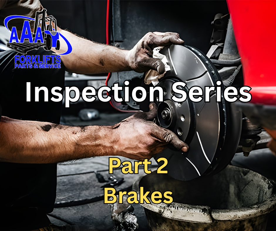 Forklift Brake Inspection - AAA Forklifts