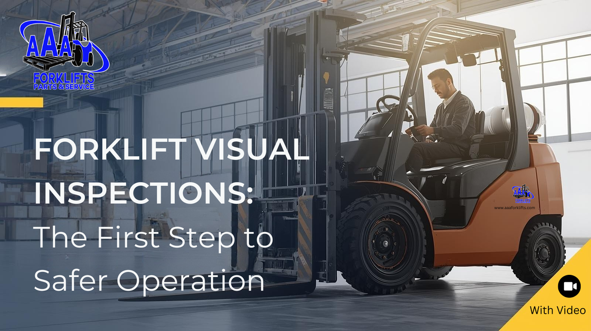 Forklift Visual Inspections: The First Step to Safer Operations